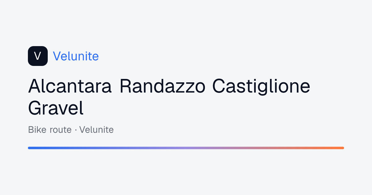 Alcantara Randazzo Castiglione Gravel: mappa, distanza e dislivello del percorso