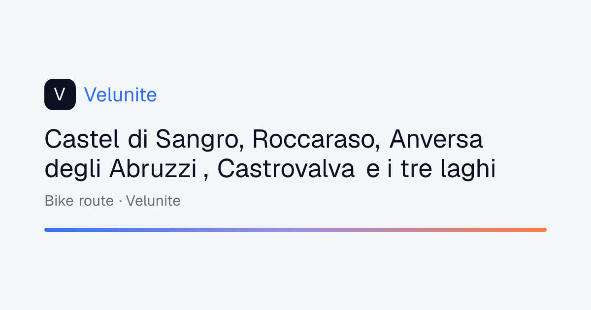 Castel di Sangro, Roccaraso, Anversa degli Abruzzi , Castrovalva e i tre laghi: mappa, distanza e dislivello del percorso