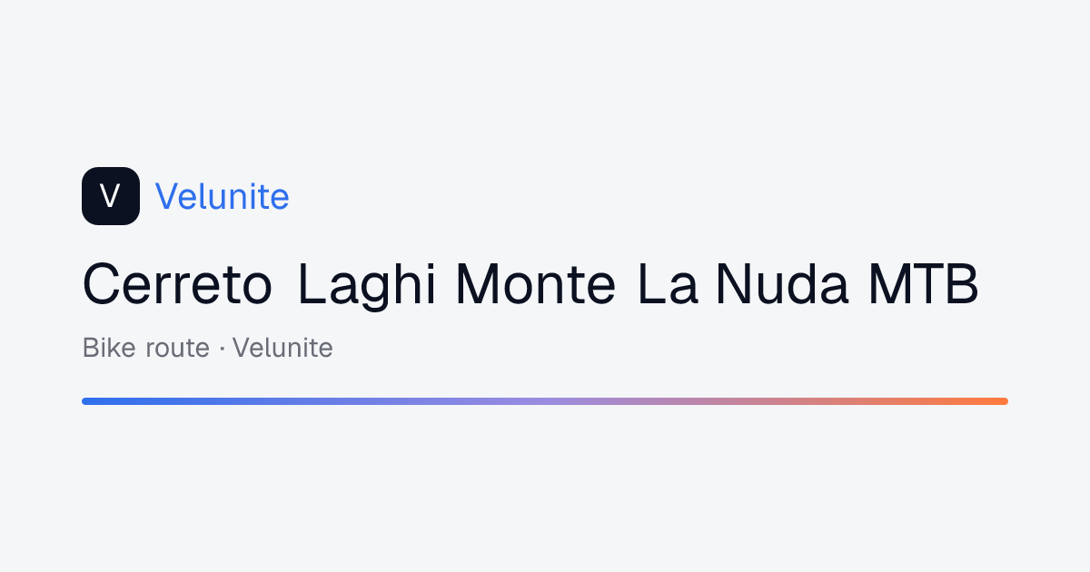 Cerreto Laghi Monte La Nuda MTB: mappa, distanza e dislivello del percorso