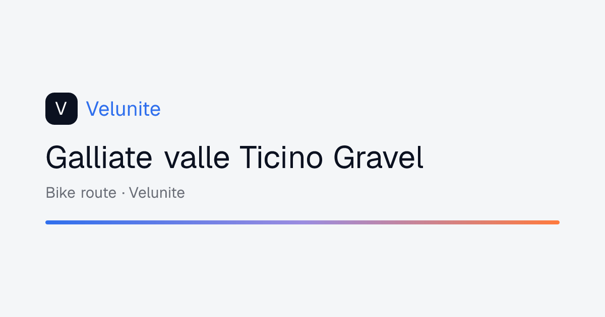 Galliate valle Ticino Gravel: mappa, distanza e dislivello del percorso