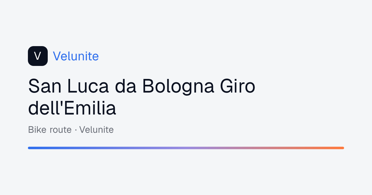 San Luca da Bologna Giro dell'Emilia: mappa, distanza e dislivello del percorso