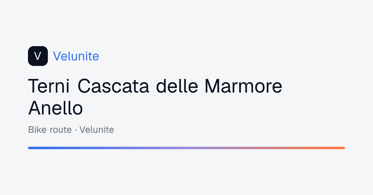 Terni Cascata delle Marmore Anello: mappa, distanza e dislivello del percorso