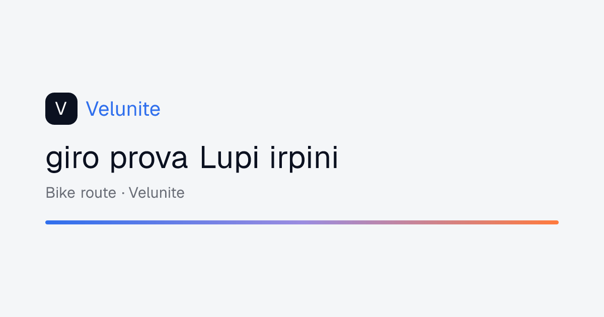giro prova Lupi irpini: mappa, distanza e dislivello del percorso