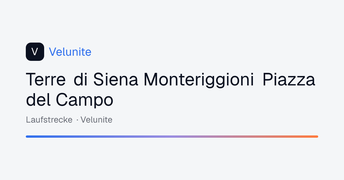 Terre di Siena Monteriggioni Piazza del Campo: mappa, distanza e dislivello del percorso