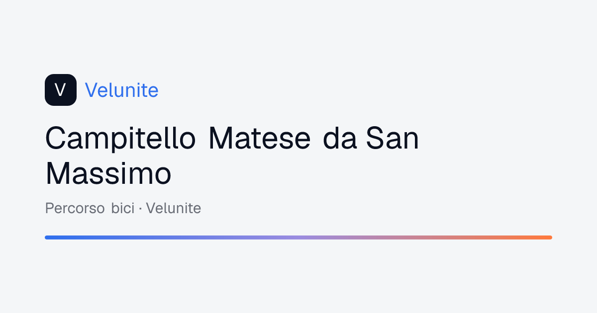 Campitello Matese da San Massimo: mappa, distanza e dislivello del percorso