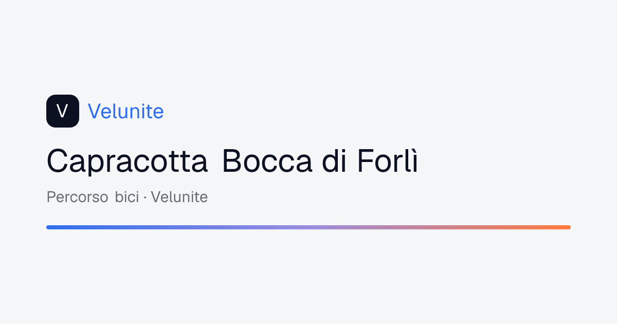 Capracotta Bocca di Forlì: mappa, distanza e dislivello del percorso