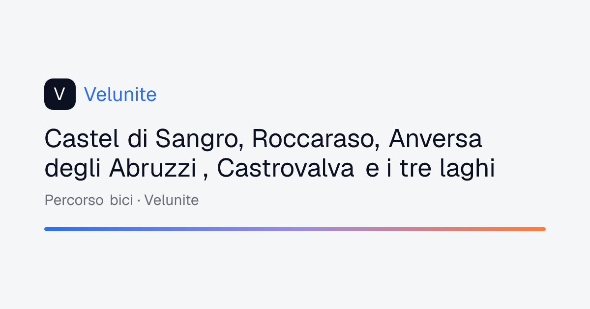 Castel di Sangro, Roccaraso, Anversa degli Abruzzi , Castrovalva e i tre laghi: mappa, distanza e dislivello del percorso