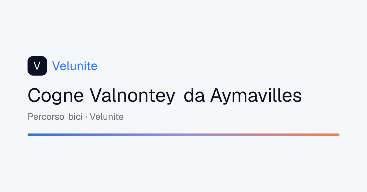 Cogne Valnontey da Aymavilles: mappa, distanza e dislivello del percorso