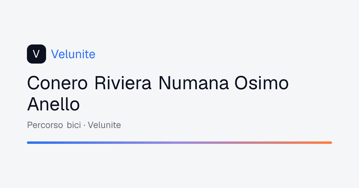 Conero Riviera Numana Osimo Anello: mappa, distanza e dislivello del percorso