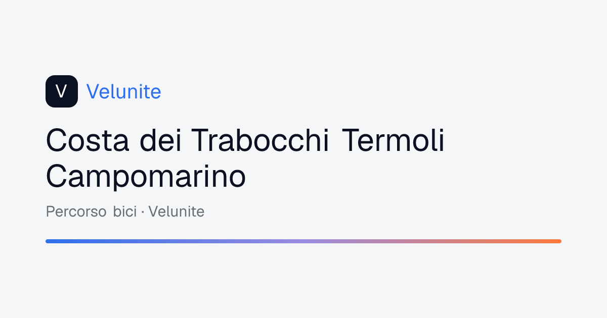 Costa dei Trabocchi Termoli Campomarino: mappa, distanza e dislivello del percorso