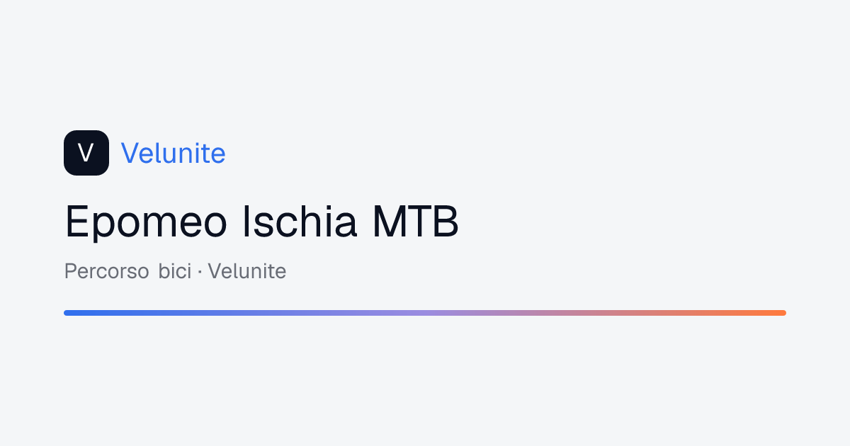 Epomeo Ischia MTB: mappa, distanza e dislivello del percorso