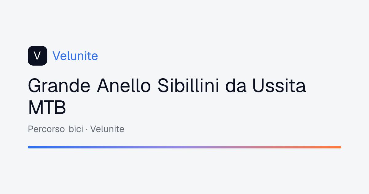 Grande Anello Sibillini da Ussita MTB: mappa, distanza e dislivello del percorso