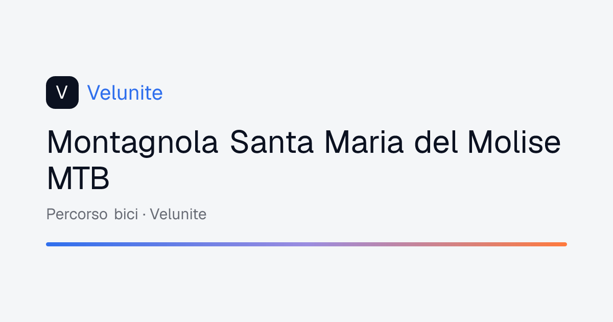 Montagnola Santa Maria del Molise MTB: mappa, distanza e dislivello del percorso