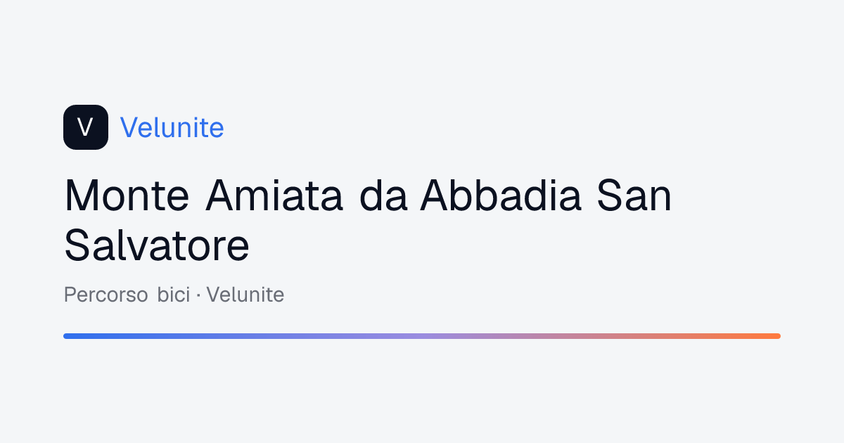 Monte Amiata da Abbadia San Salvatore: mappa, distanza e dislivello del percorso