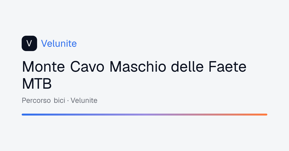 Monte Cavo Maschio delle Faete MTB: mappa, distanza e dislivello del percorso