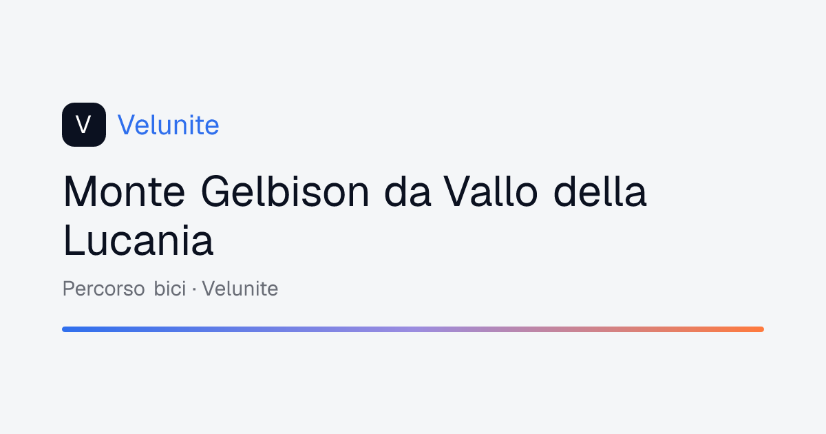 Monte Gelbison da Vallo della Lucania: mappa, distanza e dislivello del percorso