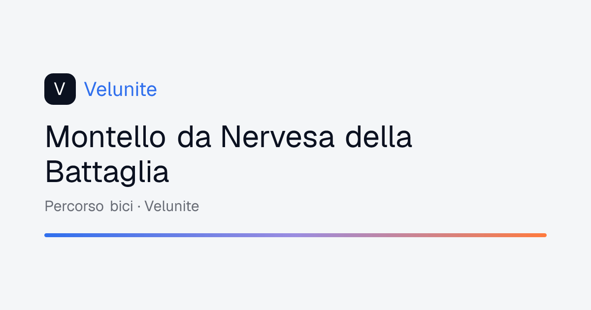 Montello da Nervesa della Battaglia: mappa, distanza e dislivello del percorso