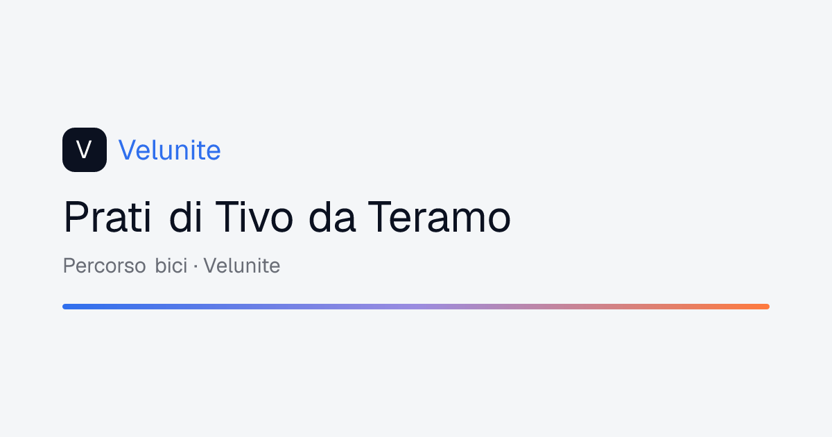 Prati di Tivo da Teramo: mappa, distanza e dislivello del percorso