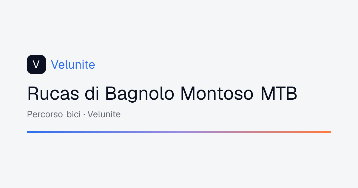 Rucas di Bagnolo Montoso MTB: mappa, distanza e dislivello del percorso