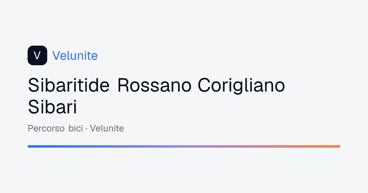 Sibaritide Rossano Corigliano Sibari: mappa, distanza e dislivello del percorso