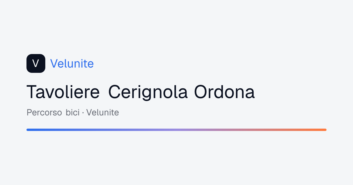 Tavoliere Cerignola Ordona: mappa, distanza e dislivello del percorso