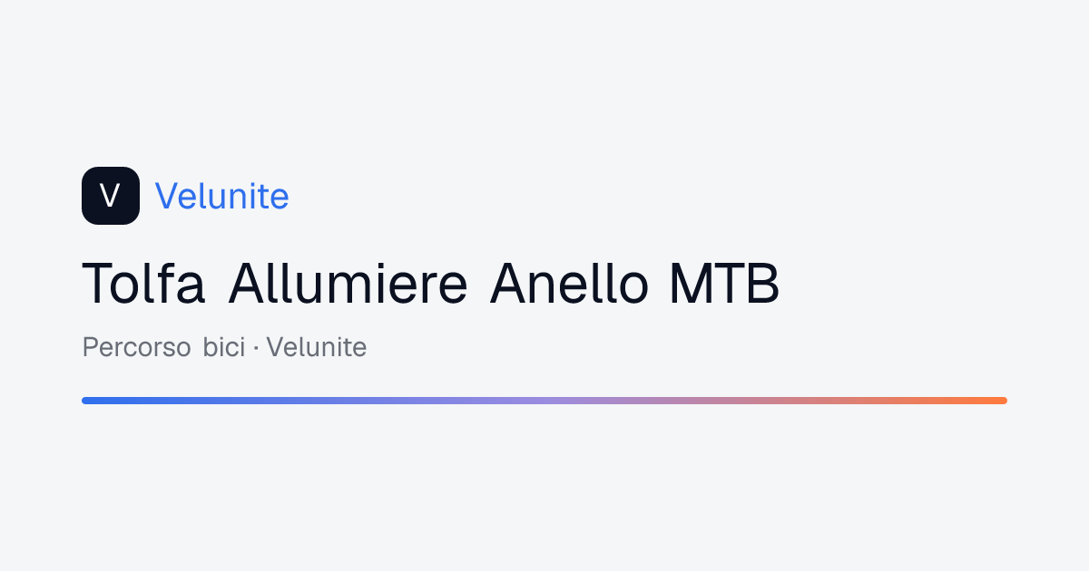 Tolfa Allumiere Anello MTB: mappa, distanza e dislivello del percorso