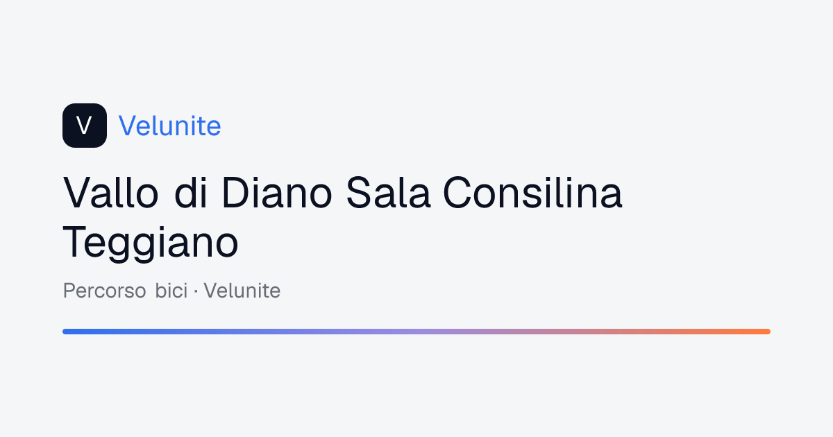Vallo di Diano Sala Consilina Teggiano: mappa, distanza e dislivello del percorso