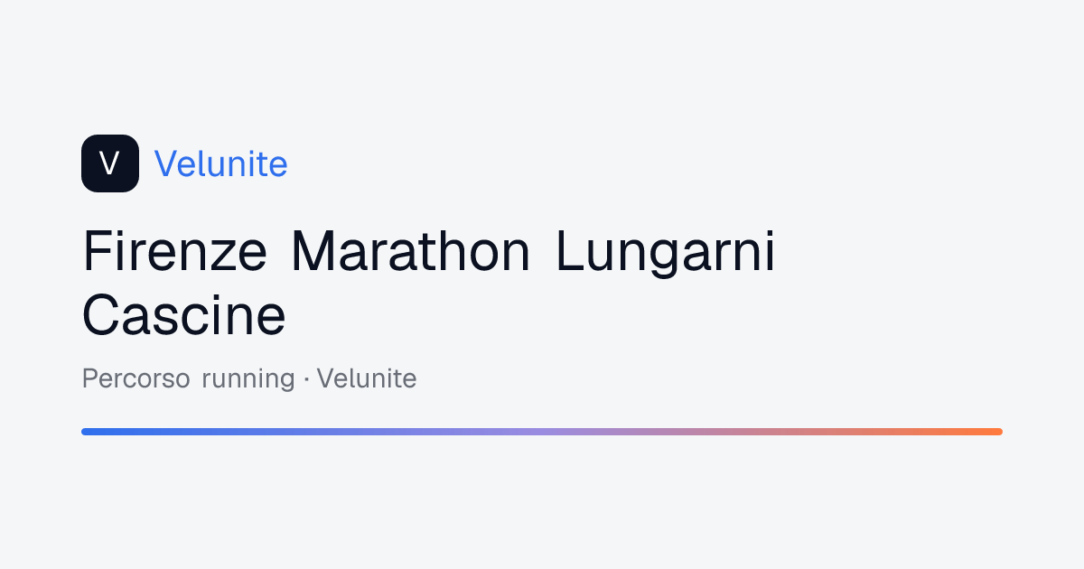 Firenze Marathon Lungarni Cascine: mappa, distanza e dislivello del percorso