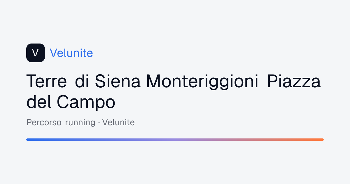 Terre di Siena Monteriggioni Piazza del Campo: mappa, distanza e dislivello del percorso