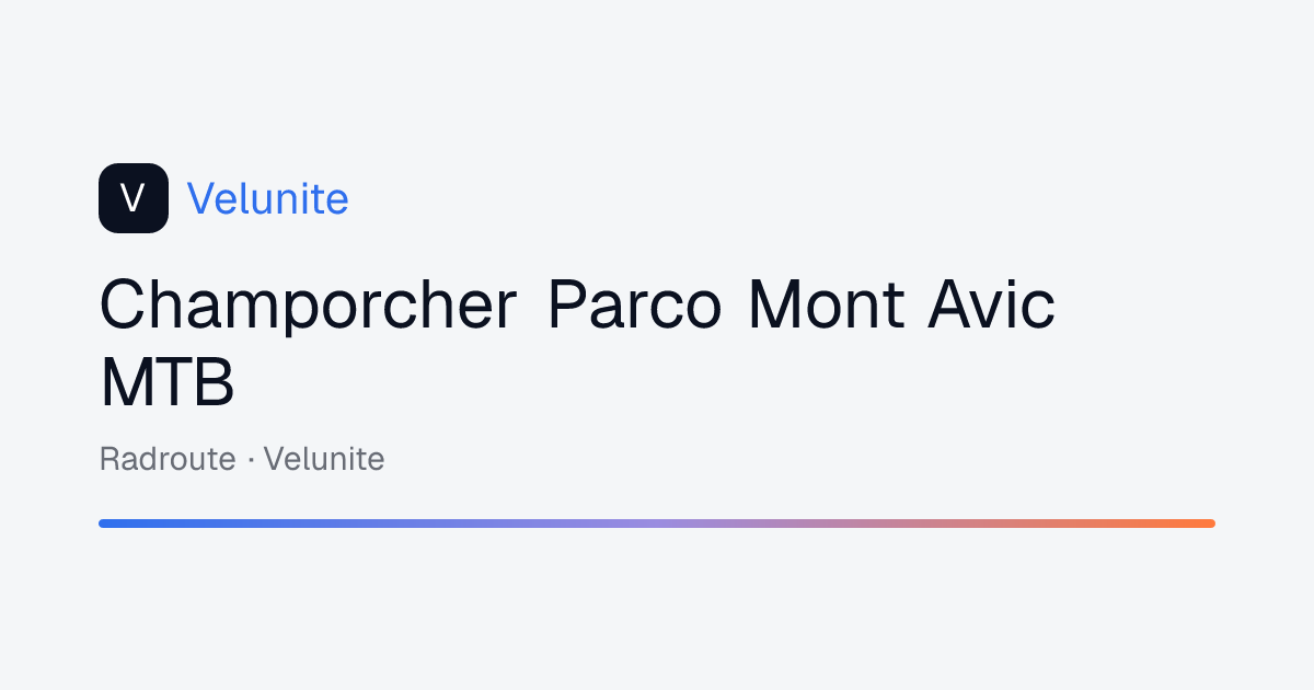 Champorcher Parco Mont Avic MTB: mappa, distanza e dislivello del percorso