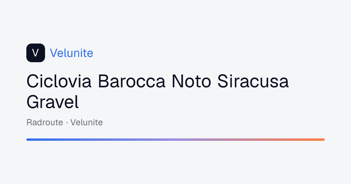 Ciclovia Barocca Noto Siracusa Gravel: mappa, distanza e dislivello del percorso