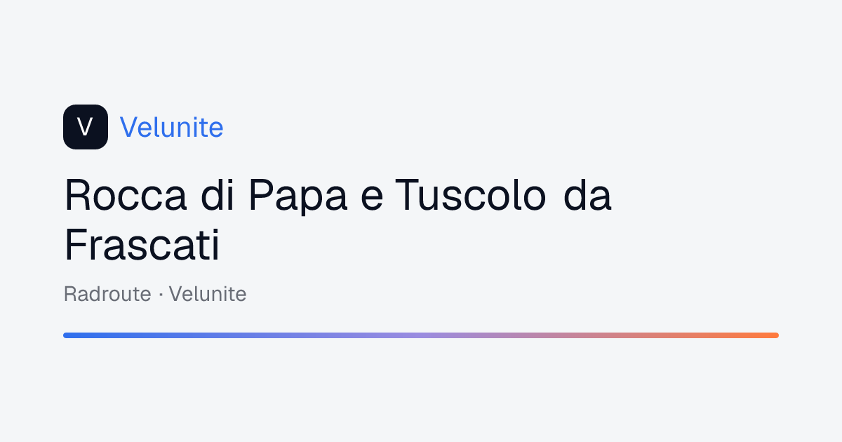 Rocca di Papa e Tuscolo da Frascati: mappa, distanza e dislivello del percorso