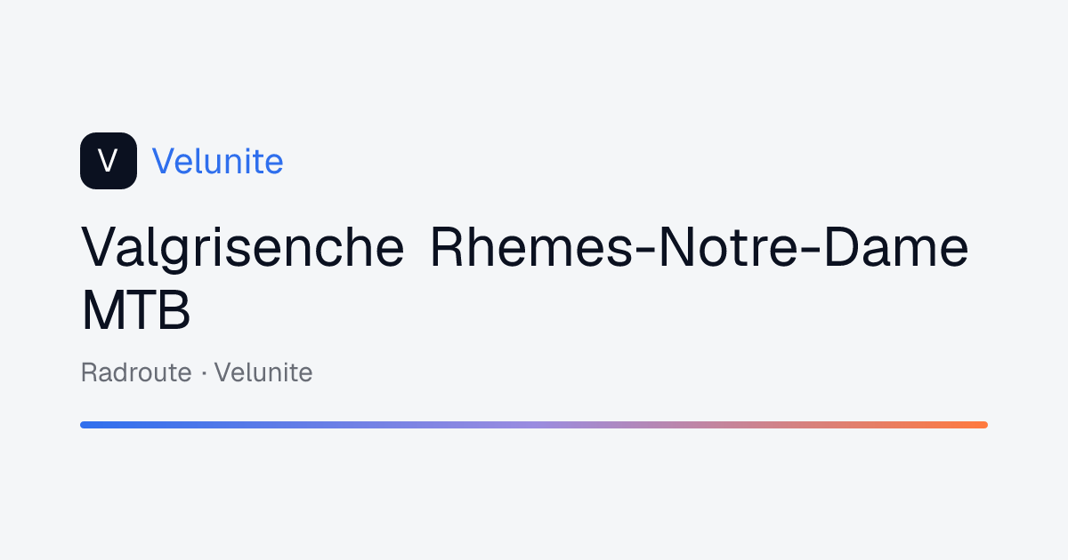 Valgrisenche Rhemes-Notre-Dame MTB: mappa, distanza e dislivello del percorso