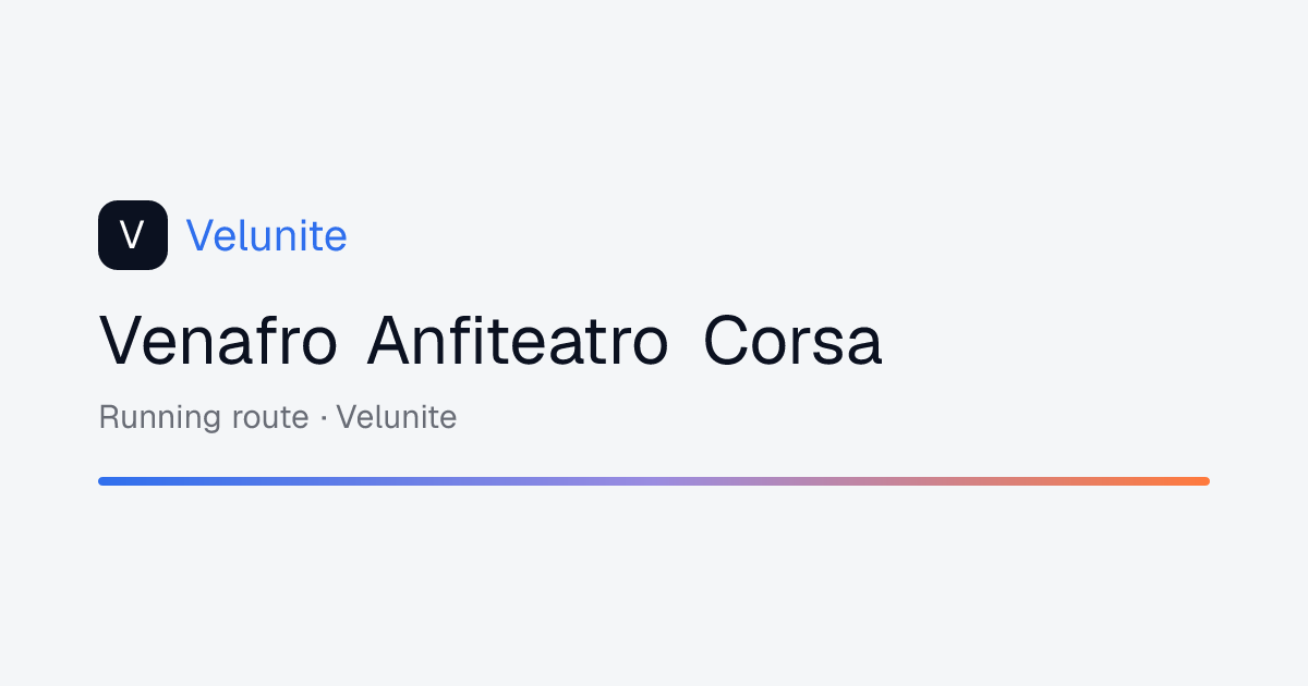 Venafro Anfiteatro Corsa: mappa, distanza e dislivello del percorso