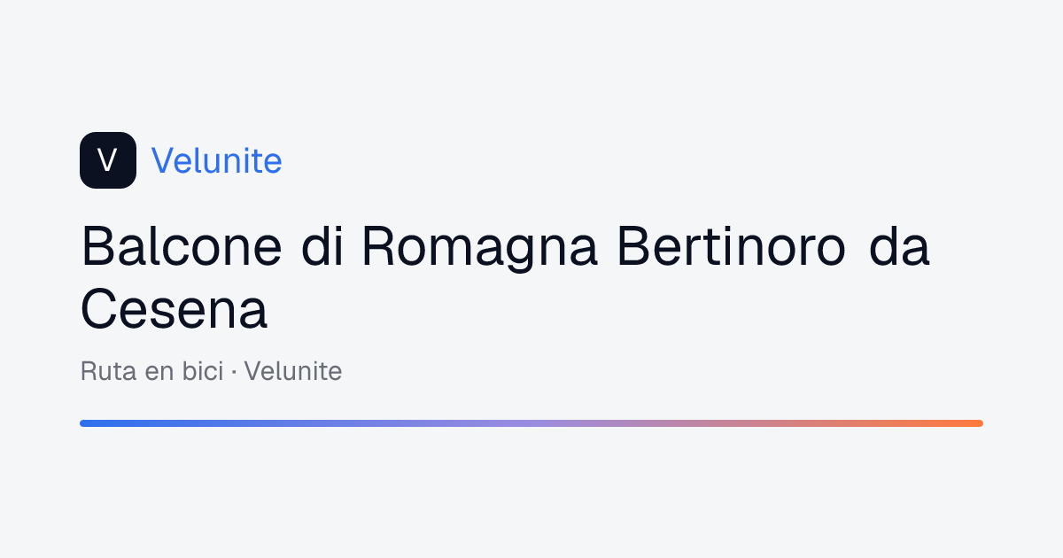 Balcone di Romagna Bertinoro da Cesena: mappa, distanza e dislivello del percorso