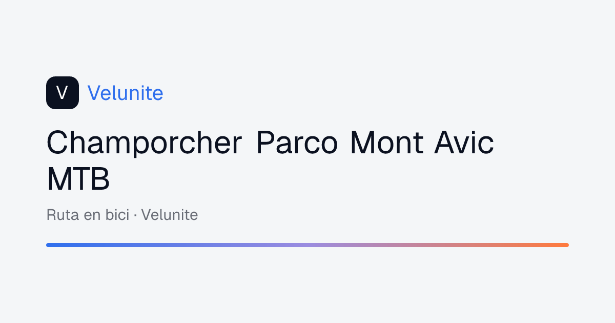 Champorcher Parco Mont Avic MTB: mappa, distanza e dislivello del percorso