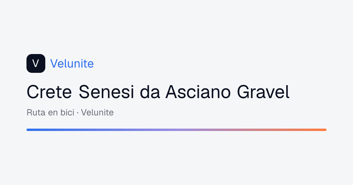 Crete Senesi da Asciano Gravel: mappa, distanza e dislivello del percorso