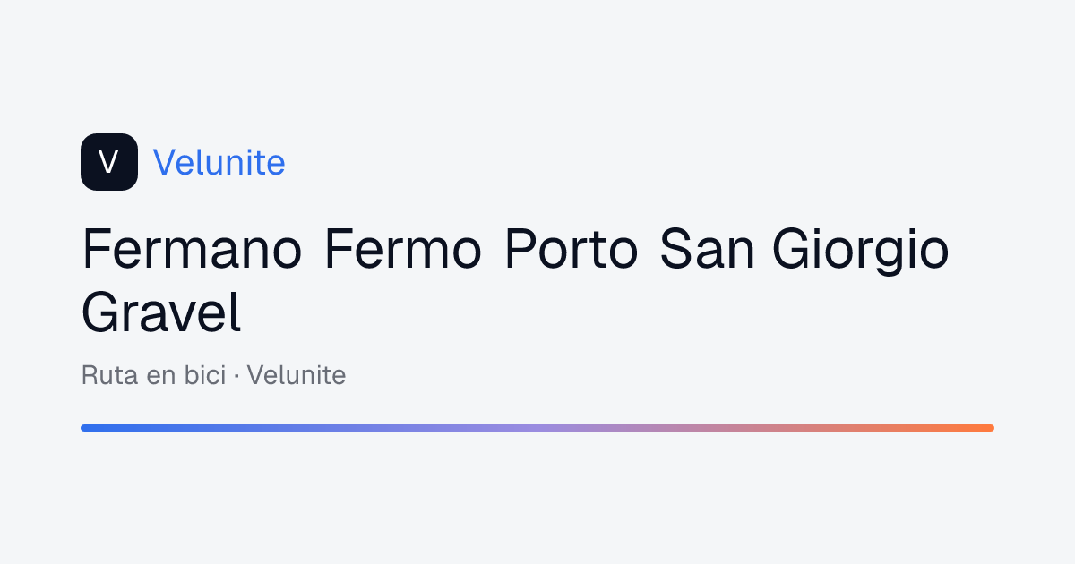 Fermano Fermo Porto San Giorgio Gravel: mappa, distanza e dislivello del percorso