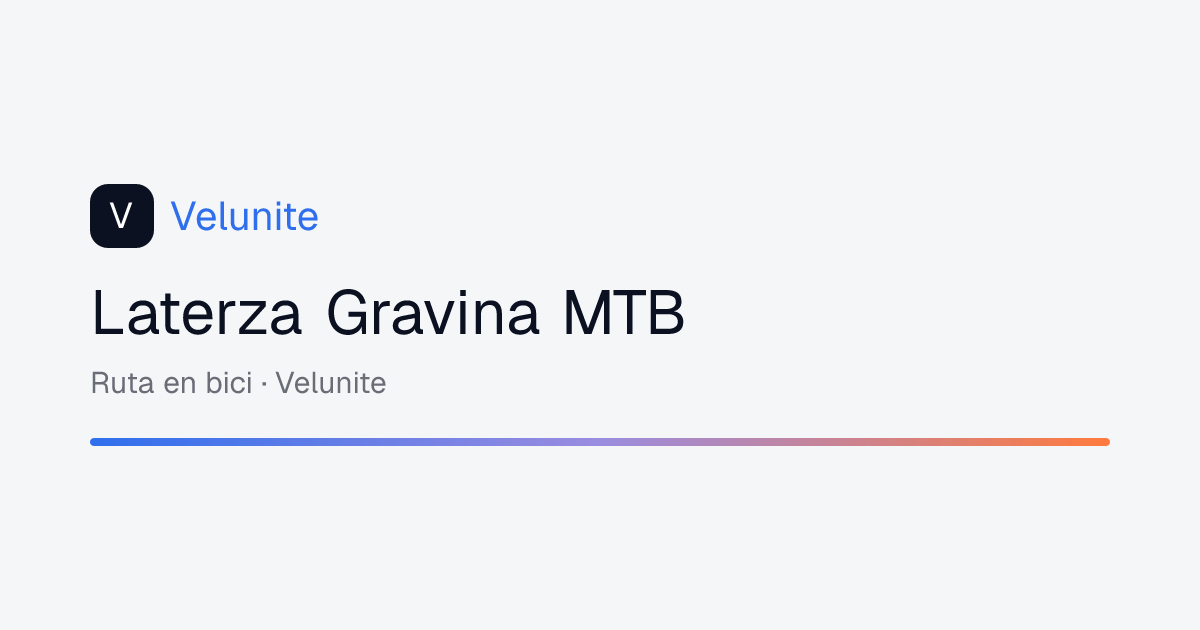 Laterza Gravina MTB: mappa, distanza e dislivello del percorso