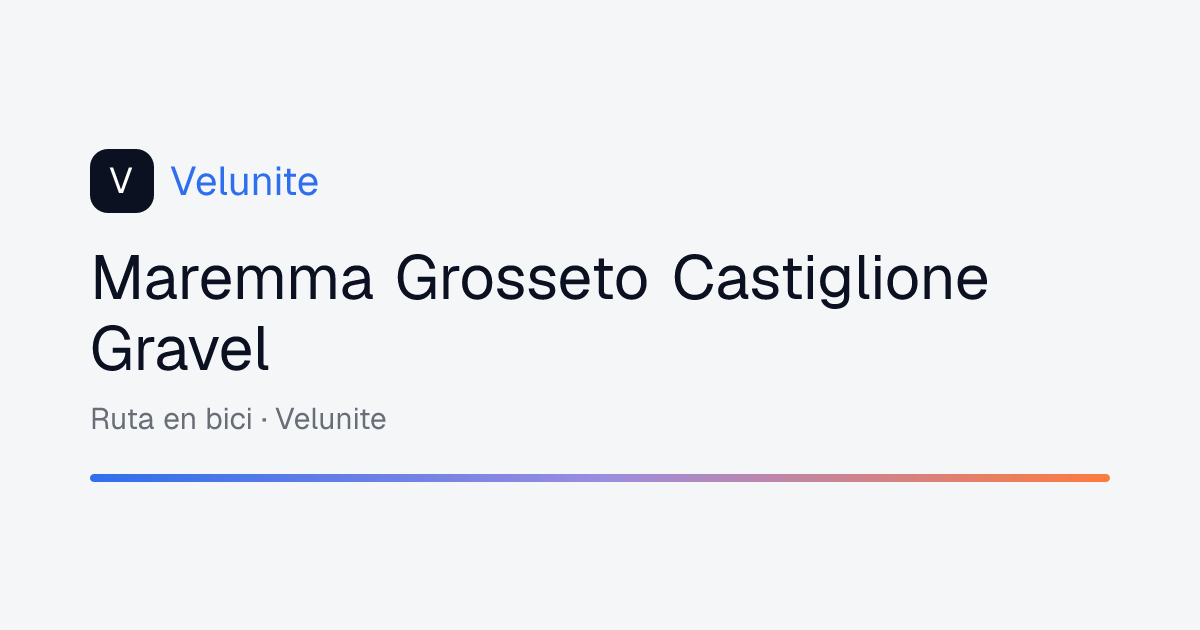 Maremma Grosseto Castiglione Gravel: mappa, distanza e dislivello del percorso