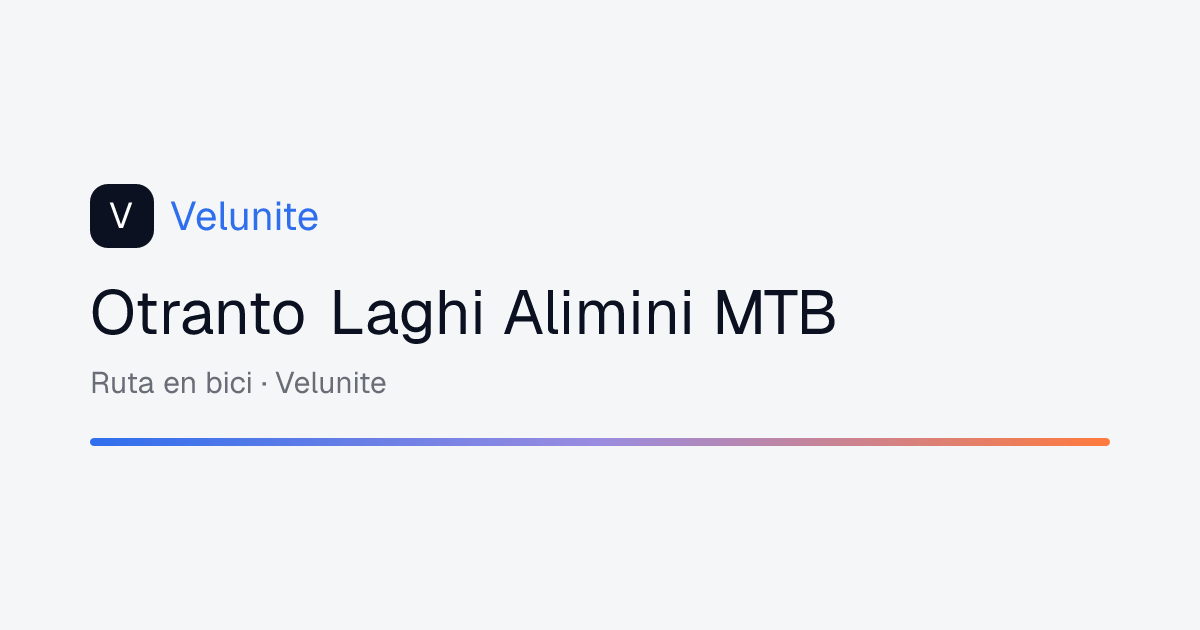 Otranto Laghi Alimini MTB: mappa, distanza e dislivello del percorso