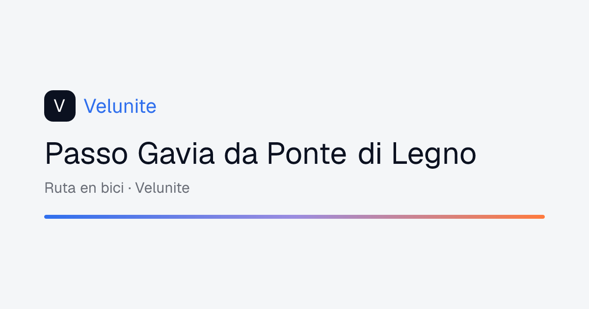 Passo Gavia da Ponte di Legno: mappa, distanza e dislivello del percorso