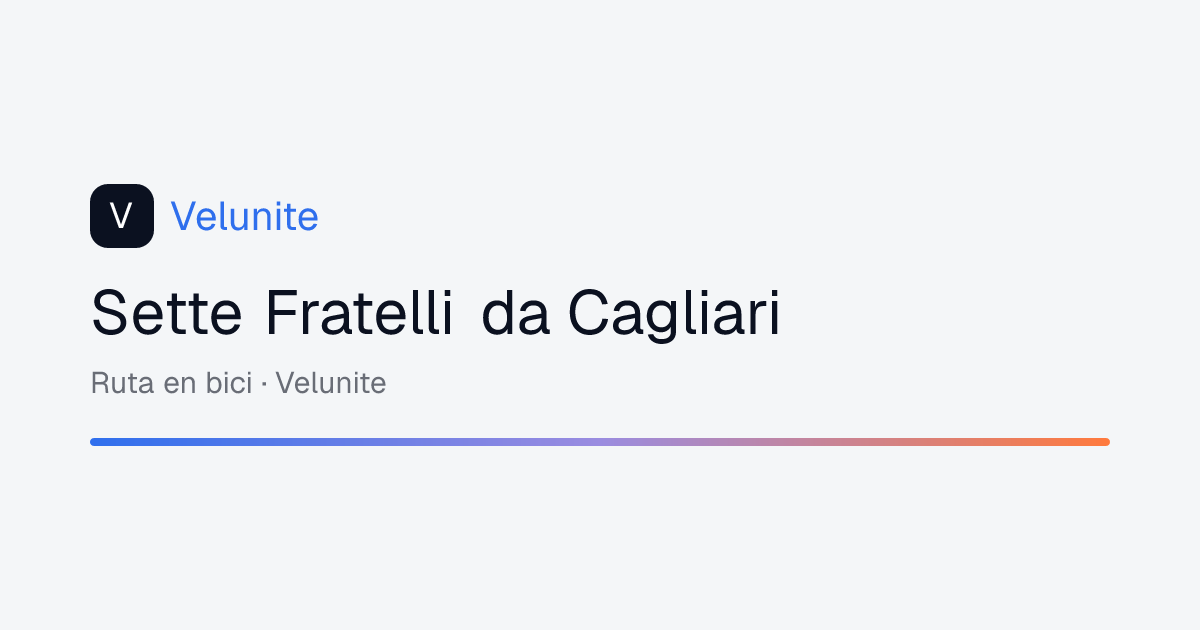 Sette Fratelli da Cagliari: mappa, distanza e dislivello del percorso