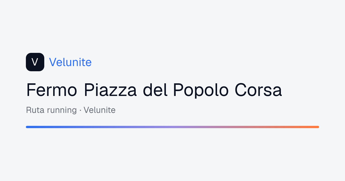 Fermo Piazza del Popolo Corsa: mappa, distanza e dislivello del percorso