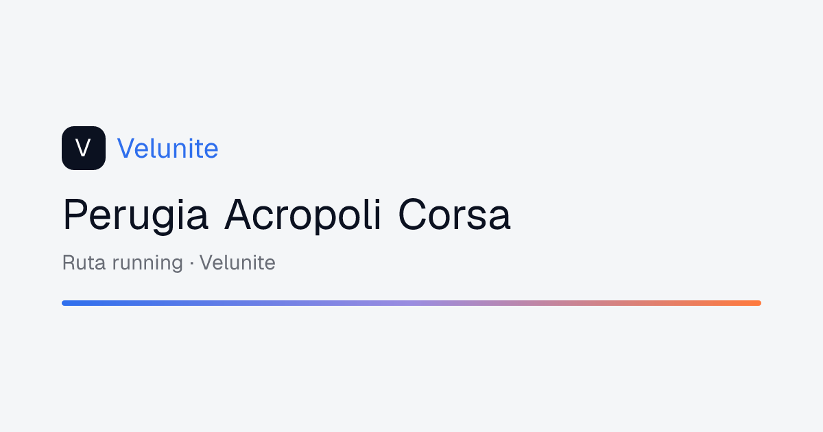 Perugia Acropoli Corsa: mappa, distanza e dislivello del percorso