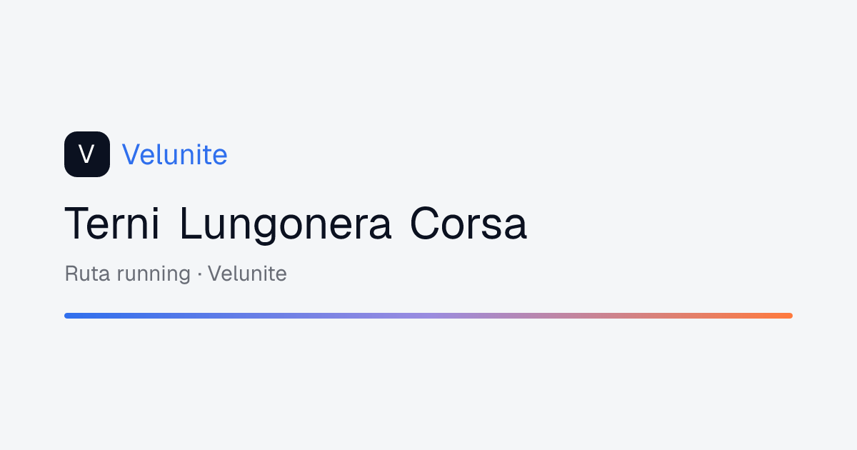 Terni Lungonera Corsa: mappa, distanza e dislivello del percorso